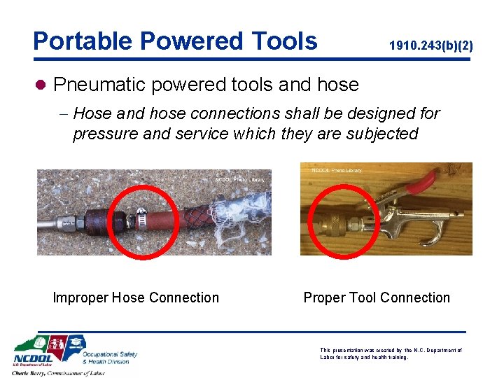 Portable Powered Tools 1910. 243(b)(2) l Pneumatic powered tools and hose - Hose and
