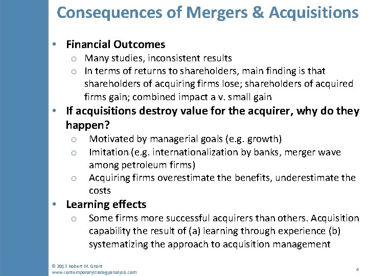 Consequences of Mergers & Acquisitions • Financial Outcomes o Many studies, inconsistent results o