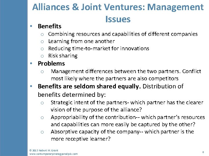 Alliances & Joint Ventures: Management Issues • Benefits o o Combining resources and capabilities
