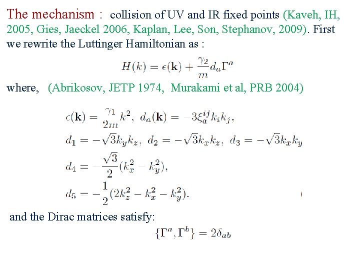 The mechanism : collision of UV and IR fixed points (Kaveh, IH, 2005, Gies,