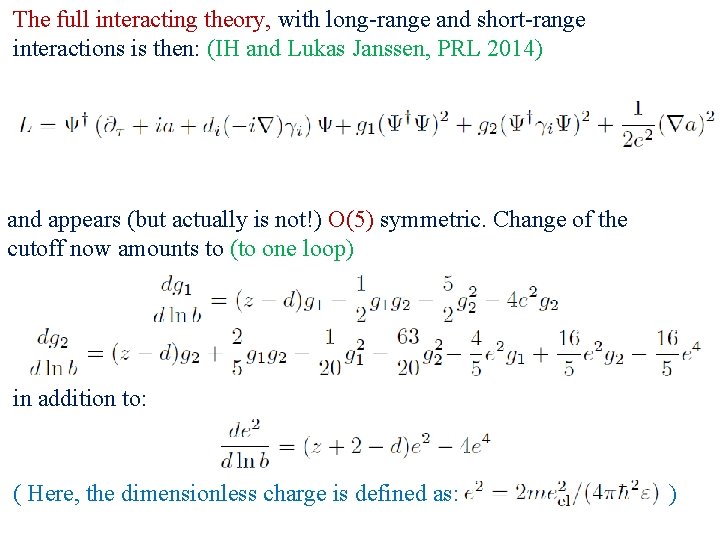 The full interacting theory, with long-range and short-range interactions is then: (IH and Lukas