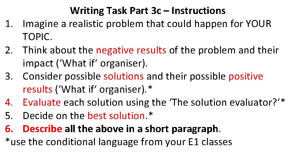 Writing Task Part 3 c – Instructions 1. Imagine a realistic problem that could