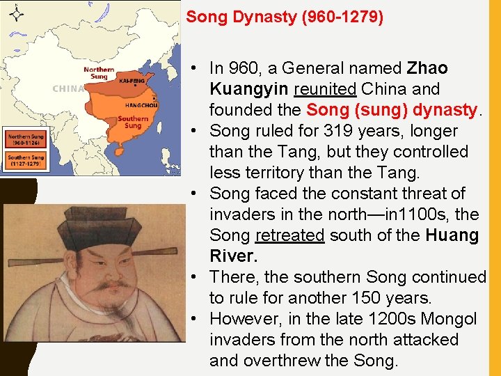 Song Dynasty (960 -1279) • In 960, a General named Zhao Kuangyin reunited China