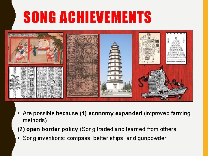 SONG ACHIEVEMENTS • Are possible because (1) economy expanded (improved farming methods) (2) open