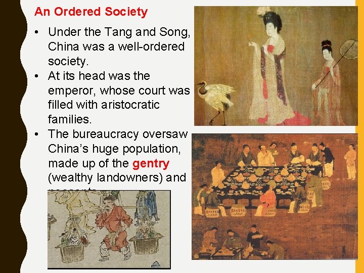 An Ordered Society • Under the Tang and Song, China was a well-ordered society.