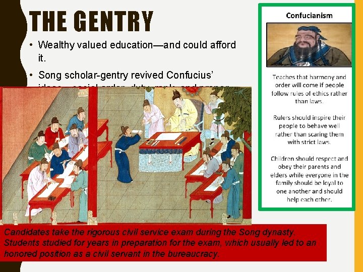 THE GENTRY • Wealthy valued education—and could afford it. • Song scholar-gentry revived Confucius’