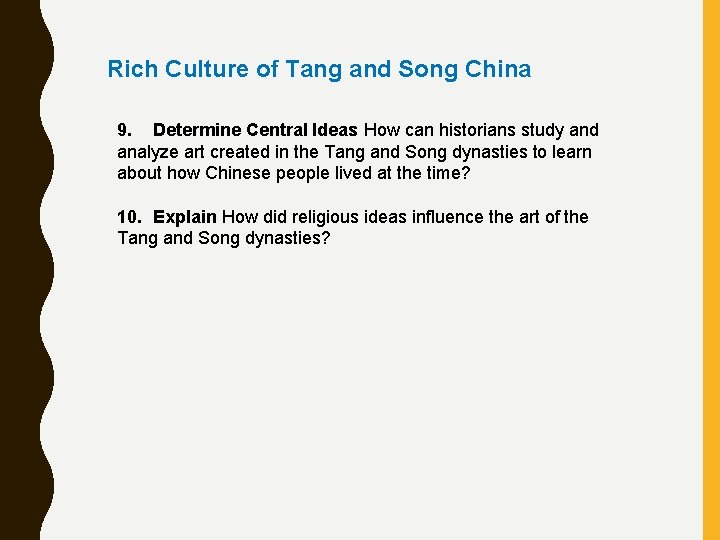 Rich Culture of Tang and Song China 9. Determine Central Ideas How can historians