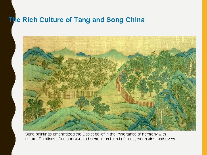 The Rich Culture of Tang and Song China Song paintings emphasized the Daoist belief