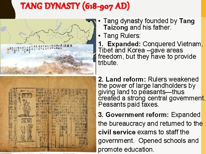 TANG DYNASTY (618 -907 AD) • Tang dynasty founded by Tang dynasty Taizong and