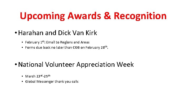 Upcoming Awards & Recognition • Harahan and Dick Van Kirk • February 1 st: