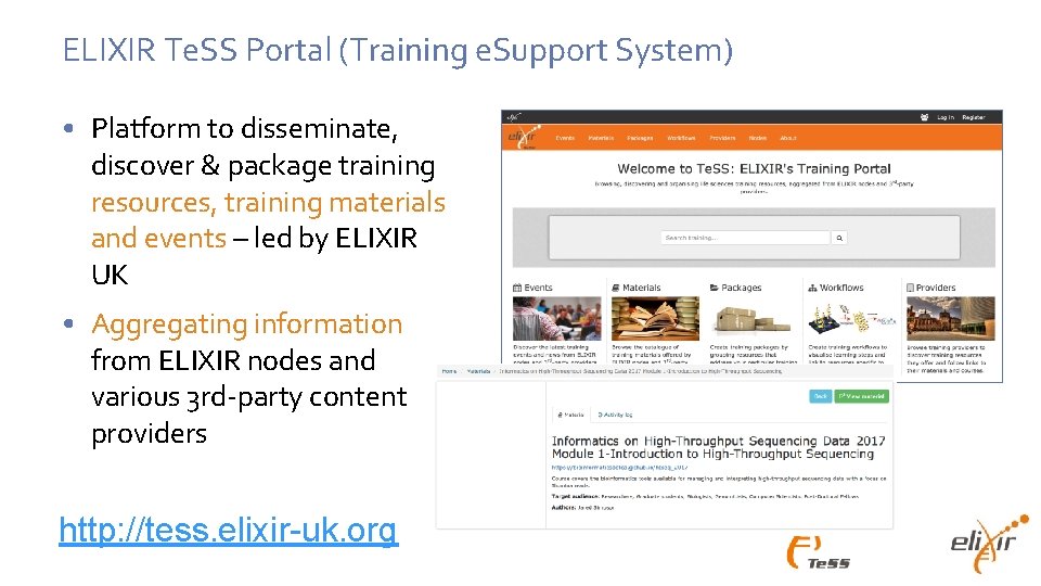 ELIXIR Te. SS Portal (Training e. Support System) • Platform to disseminate, discover &