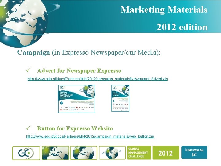 Marketing Materials 2012 edition Campaign (in Expresso Newspaper/our Media): ü Advert for Newspaper Expresso