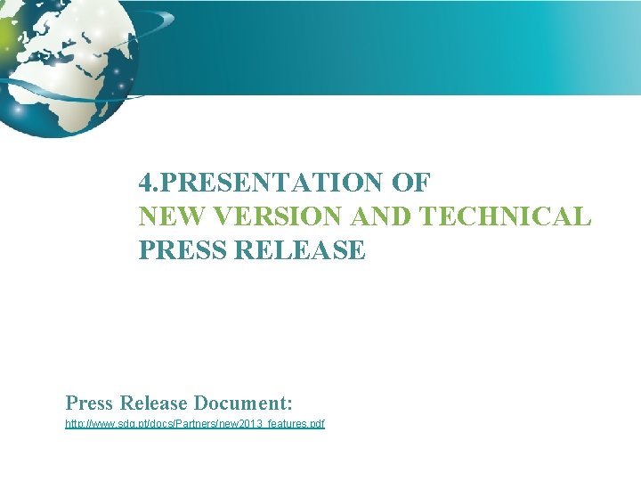 4. PRESENTATION OF NEW VERSION AND TECHNICAL PRESS RELEASE Press Release Document: http: //www.