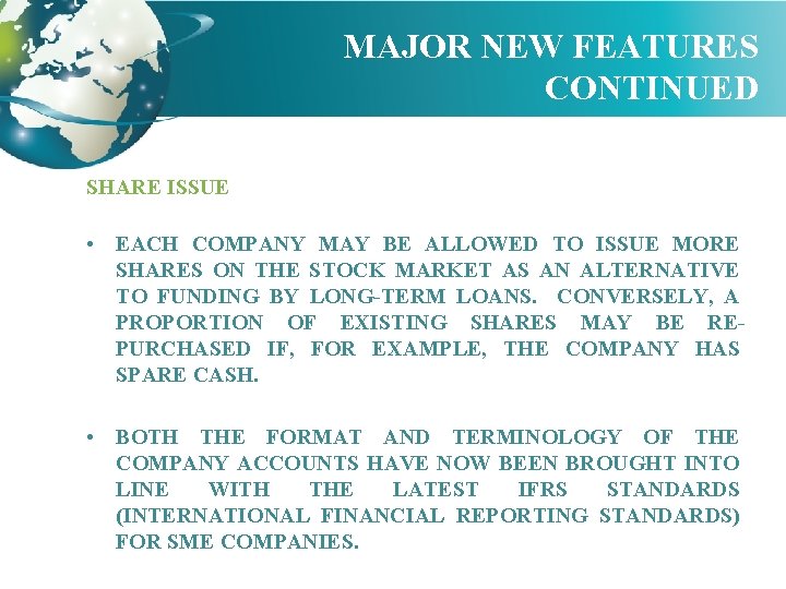MAJOR NEW FEATURES CONTINUED SHARE ISSUE • EACH COMPANY MAY BE ALLOWED TO ISSUE