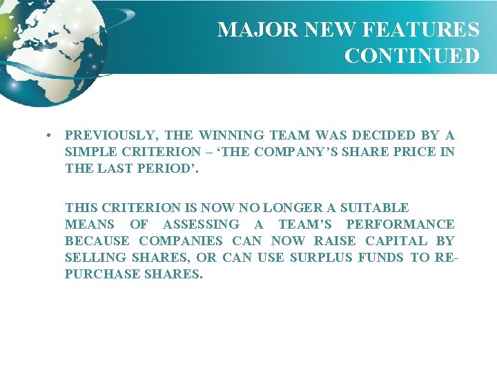 MAJOR NEW FEATURES CONTINUED • PREVIOUSLY, THE WINNING TEAM WAS DECIDED BY A SIMPLE