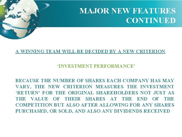 MAJOR NEW FEATURES CONTINUED A WINNING TEAM WILL BE DECIDED BY A NEW CRITERION