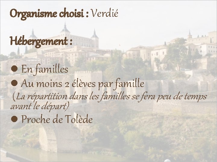 Organisme choisi : Verdié Hébergement : ● En familles ● Au moins 2 élèves