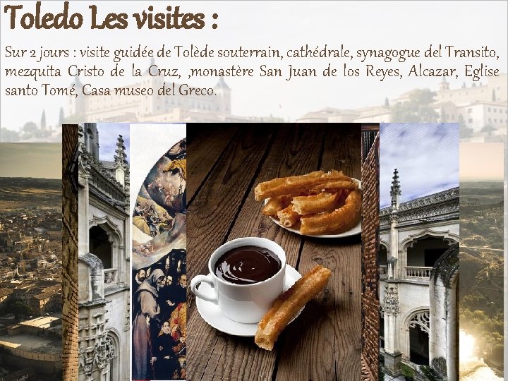 Toledo Les visites : Sur 2 jours : visite guidée de Tolède souterrain, cathédrale,