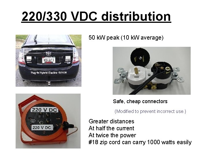 220/330 VDC distribution 50 k. W peak (10 k. W average) Safe, cheap connectors