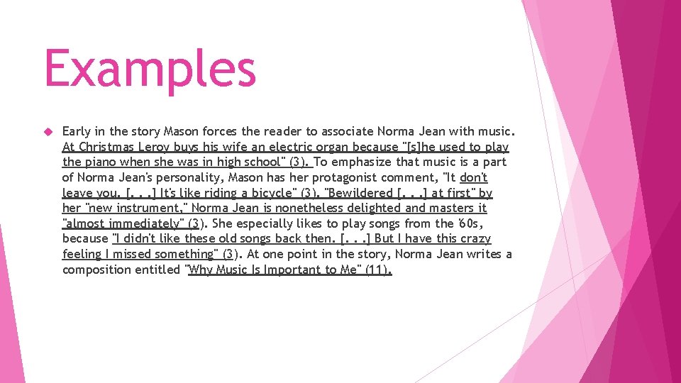 Examples Early in the story Mason forces the reader to associate Norma Jean with