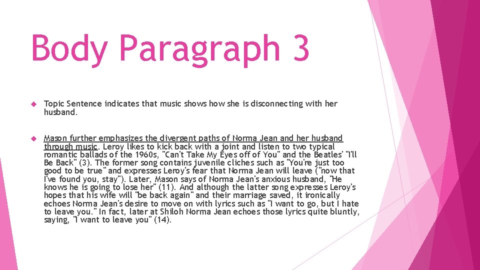 Body Paragraph 3 Topic Sentence indicates that music shows how she is disconnecting with