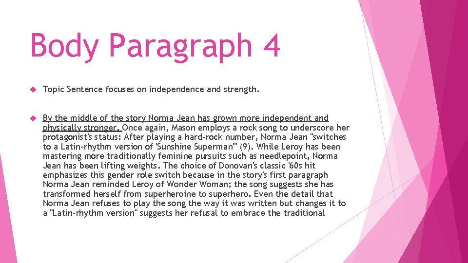 Body Paragraph 4 Topic Sentence focuses on independence and strength. By the middle of