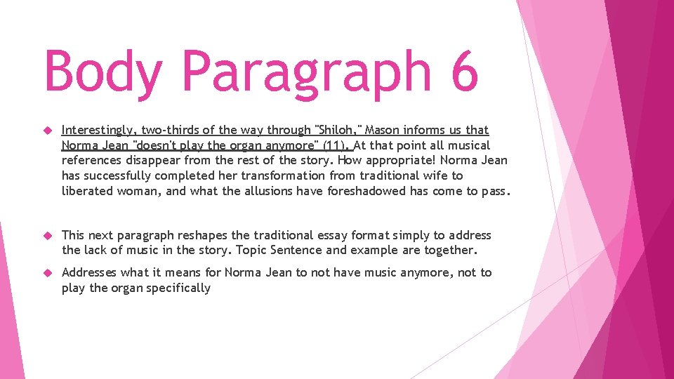 Body Paragraph 6 Interestingly, two-thirds of the way through "Shiloh, " Mason informs us