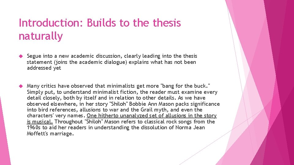 Introduction: Builds to thesis naturally Segue into a new academic discussion, clearly leading into