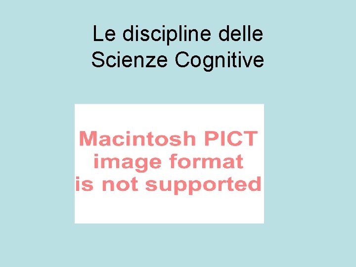 Le discipline delle Scienze Cognitive 