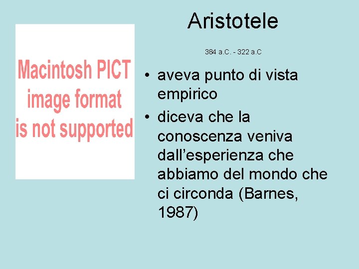 Aristotele 384 a. C. - 322 a. C • aveva punto di vista empirico