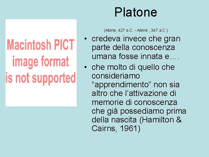 Platone (Atene, 427 a. C. - Atene , 347 a. C. ) • credeva