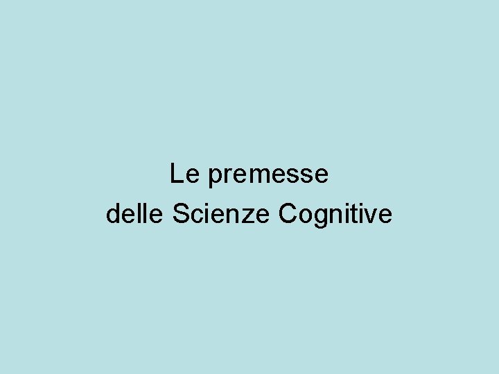 Le premesse delle Scienze Cognitive 