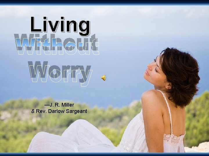 Living —J. R. Miller & Rev. Darlow Sargeant 