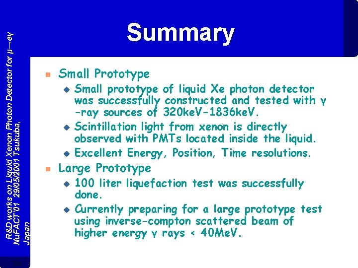 R&D works on Liquid Xenon Photon Detector for μ→eγ Nu. FACT’ 01 29/05/2001 Tsukuba, R&D works on Liquid Xenon Photon Detector for μ→eγ Nu. FACT’ 01 29/05/2001 Tsukuba,