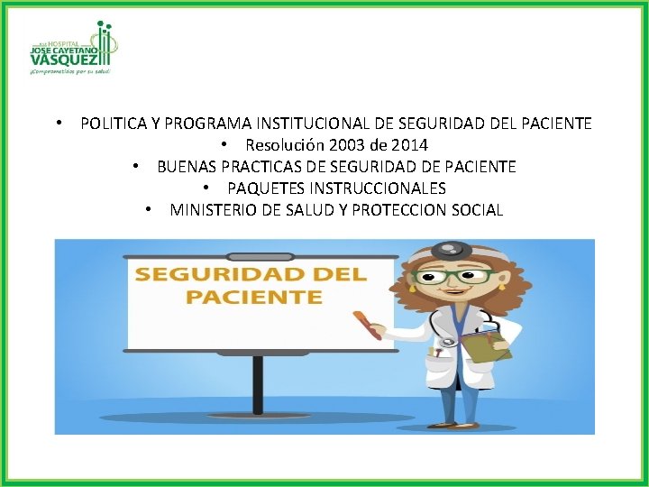  • POLITICA Y PROGRAMA INSTITUCIONAL DE SEGURIDAD DEL PACIENTE • Resolución 2003 de