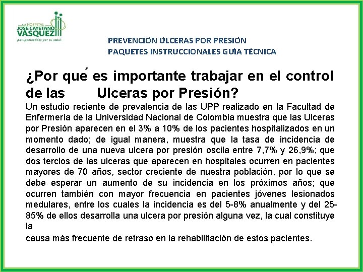 PREVENCIO N U LCERAS POR PRESIO N PAQUETES INSTRUCCIONALES GUI A TE CNICA ¿Por