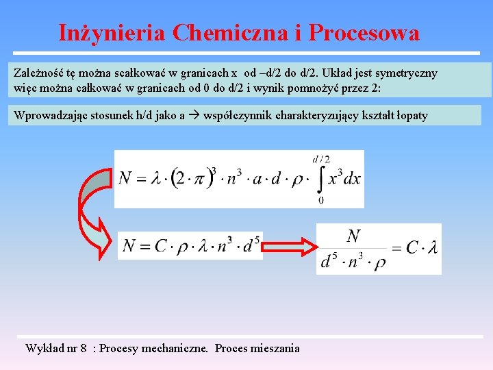 Inżynieria Chemiczna i Procesowa Zależność tę można scałkować w granicach x od –d/2 do