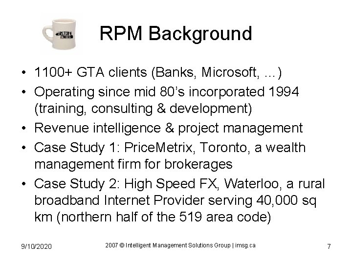 RPM Background • 1100+ GTA clients (Banks, Microsoft, …) • Operating since mid 80’s