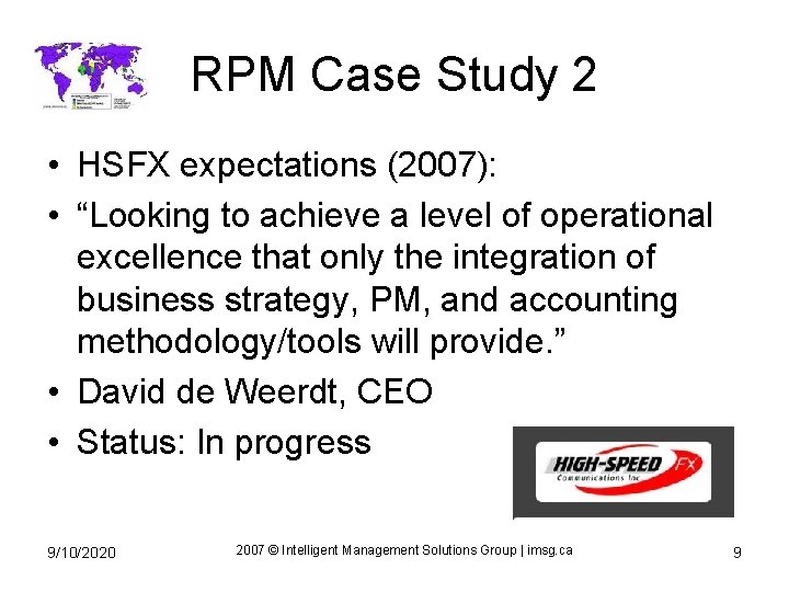 RPM Case Study 2 • HSFX expectations (2007): • “Looking to achieve a level