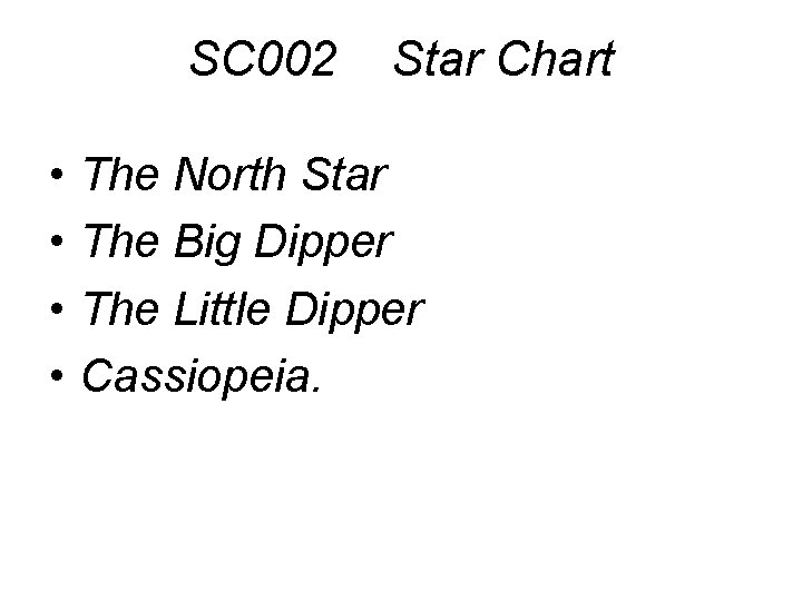 SC 002 Star Chart • The North Star • The Big Dipper • The