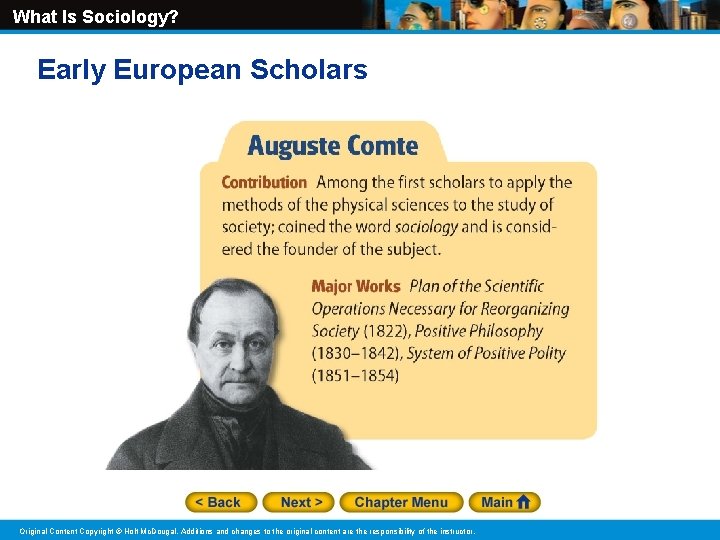 What Is Sociology? Early European Scholars Original Content Copyright © Holt Mc. Dougal. Additions