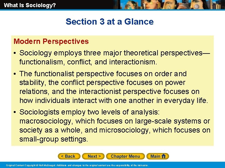 What Is Sociology? Section 3 at a Glance Modern Perspectives • Sociology employs three