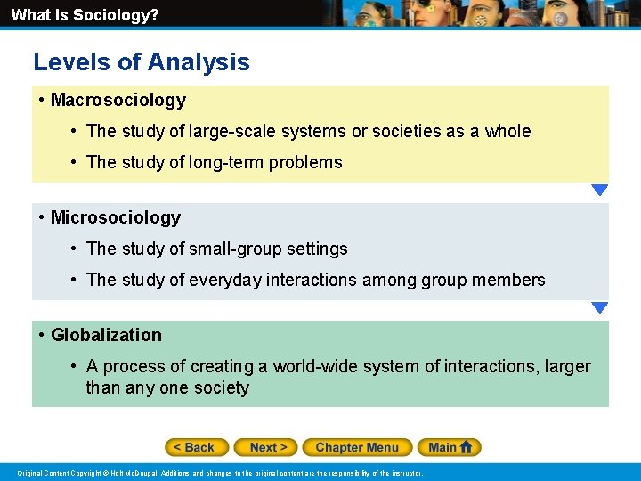 What Is Sociology? Levels of Analysis • Macrosociology • The study of large-scale systems