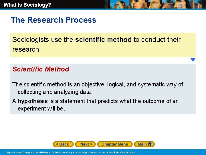 What Is Sociology? The Research Process Sociologists use the scientific method to conduct their