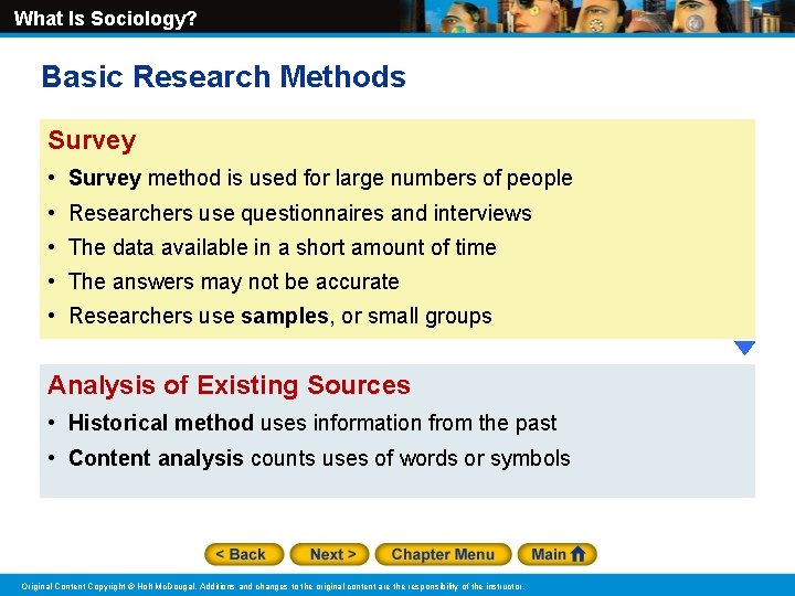 What Is Sociology? Basic Research Methods Survey • Survey method is used for large