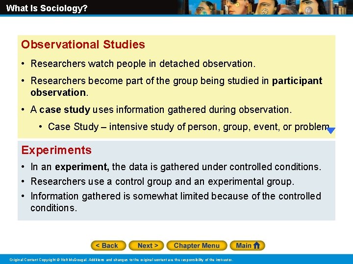 What Is Sociology? Observational Studies • Researchers watch people in detached observation. • Researchers