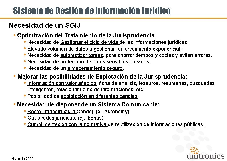 Sistema de Gestión de Información Jurídica Necesidad de un SGIJ • Optimización del Tratamiento