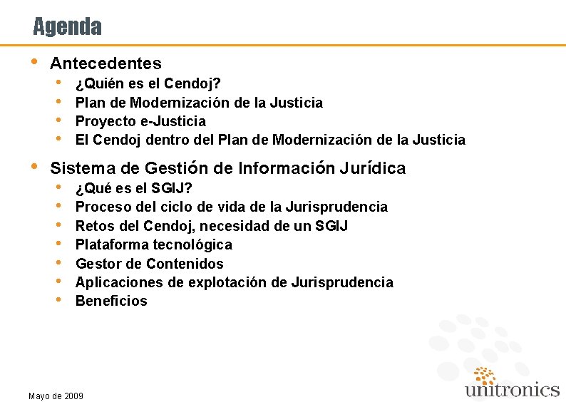 Agenda • • Antecedentes • • ¿Quién es el Cendoj? Plan de Modernización de