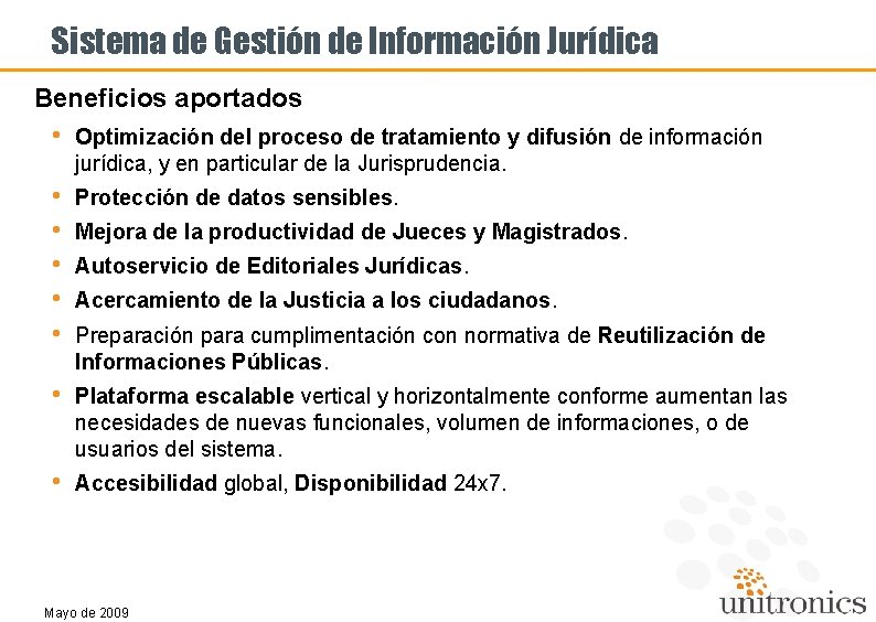 Sistema de Gestión de Información Jurídica Beneficios aportados • Optimización del proceso de tratamiento