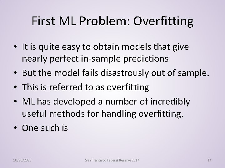 First ML Problem: Overfitting • It is quite easy to obtain models that give